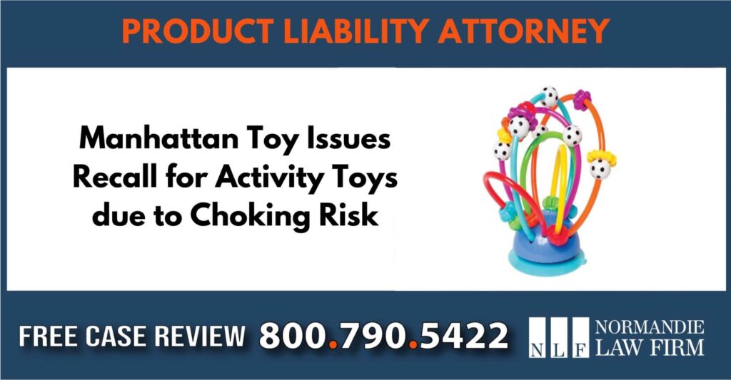 Manhattan Toy Issues Recall for Activity Toys due to Choking Risk lawyer attorney sue liability