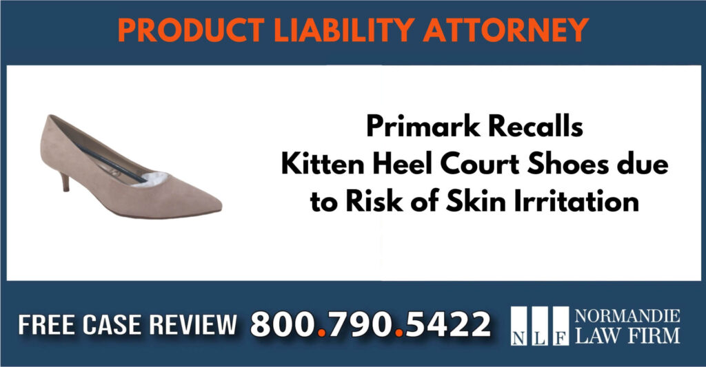 Primark Recalls Kitten Heel Court Shoes due to Risk of Skin Irritation sue liability lawyer attorney incident