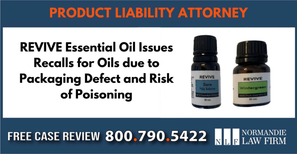 REVIVE Essential Oil Issues Recalls for Oils due to Packaging Defect and Risk of Poisoning to Young Children liability lawyer attorney