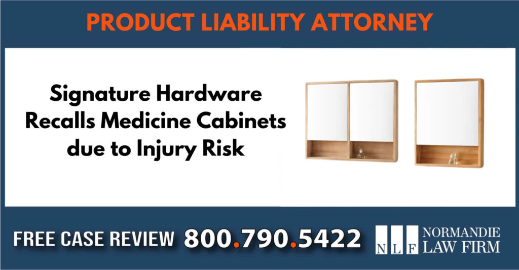 Signature Hardware Recalls Medicine Cabinets due to Injury Risk lawyer attorney sue compensation liability