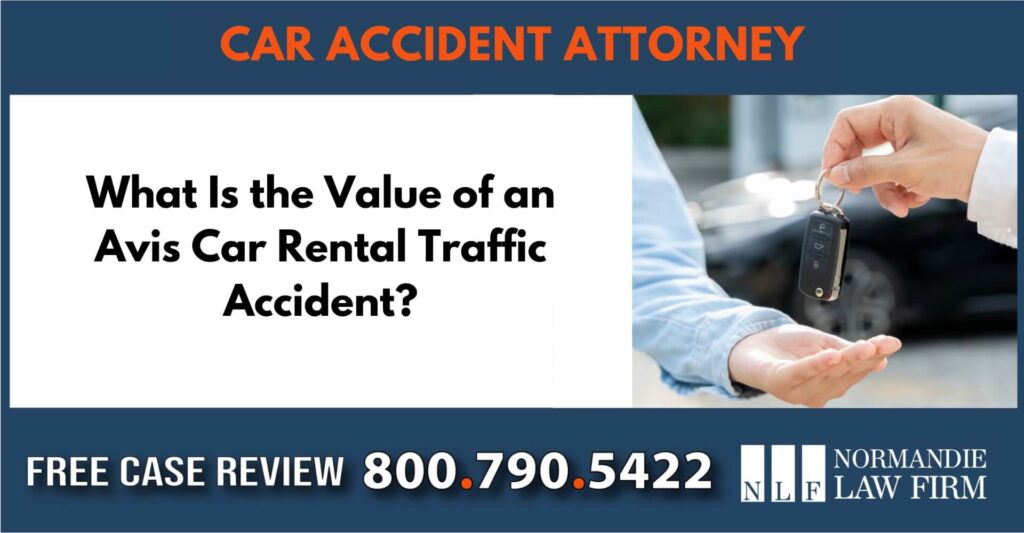 What Is the Value of an Avis Car Rental Traffic Accident sue compensation lawyer attorney incident