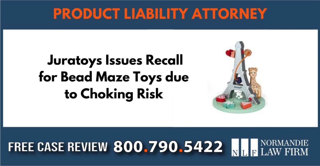Juratoys Issues Recall for Bead Maze Toys due to Choking Risk lawyer attorney sue compensation liability