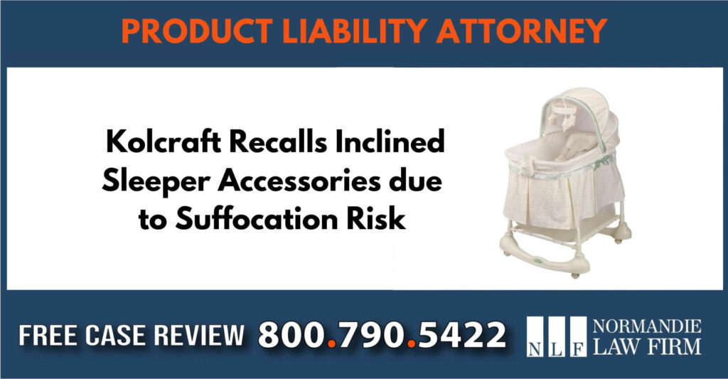 Kolcraft Recalls Inclined Sleeper Accessories due to Suffocation Risk lawyer attorney sue compensation incident